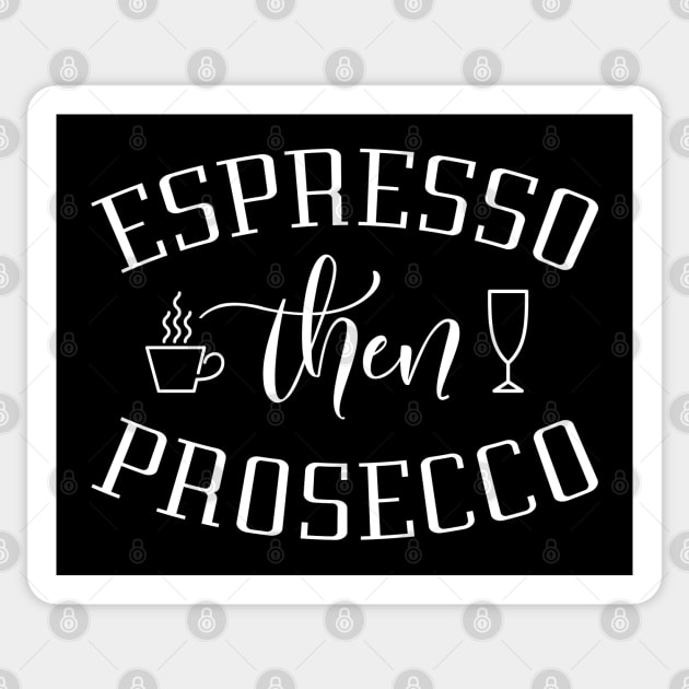 Espresso Then Prosecco Sticker by LuckyFoxDesigns